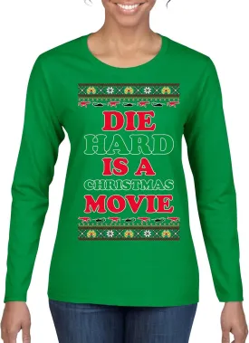 Die Hard is a Christmas Movie Classic McClane Nakatomi Ugly Christmas Womens Graphic Long Sleeve T-Shirt