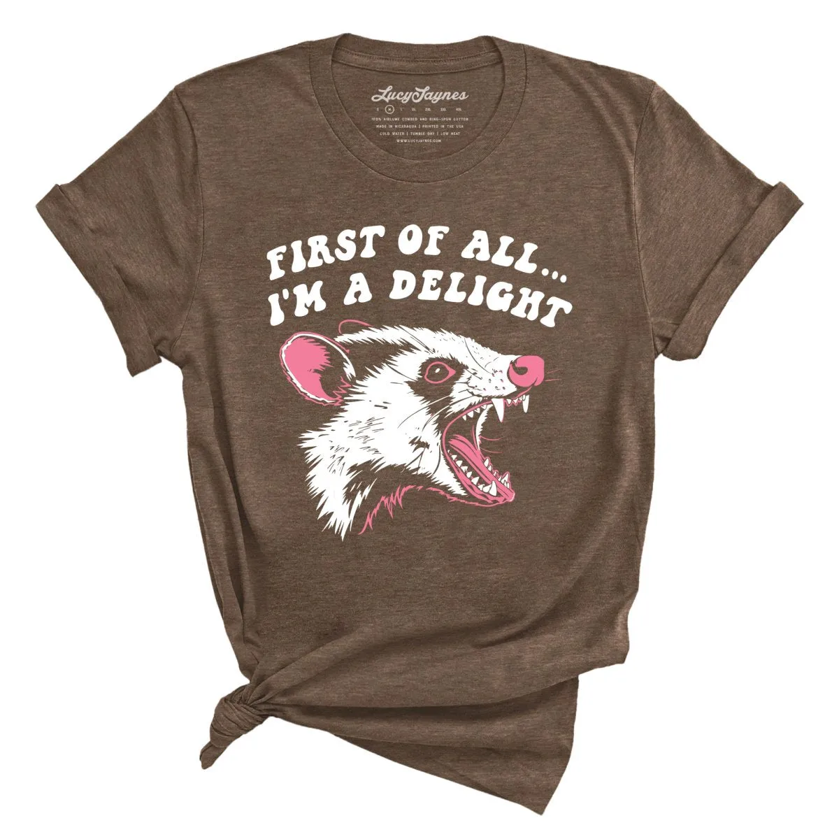 First Of All I'm A Delight Tee