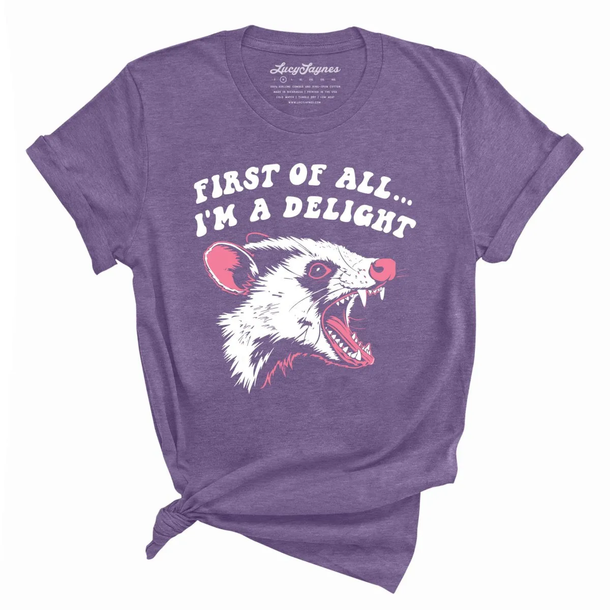 First Of All I'm A Delight Tee