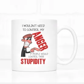 I Don't Need To Control My Anger Mug